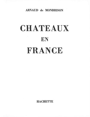 "Chateaux En France" 1962 DE MONBRISON, Arnaud