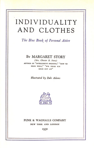 "Individuality And Clothes: The Blue Book Of Personal Attire" 1930 STORY, Margaret (SOLD)