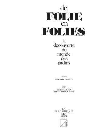 "De Folie En Folies La Decouverte Du Monde Des Jardins" 1987