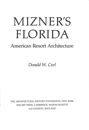 "Mizner's Florida: American Resort Architecture" 1986 CURL, Donald W.