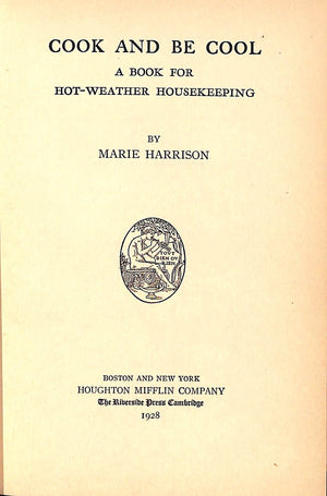 "Cook And Be Cool A Book For Hot-Weather Housekeeping" 1928 HARRISON, Marie