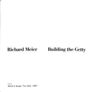 "Building The Getty" 1997 MEIER, Richard (SIGNED)