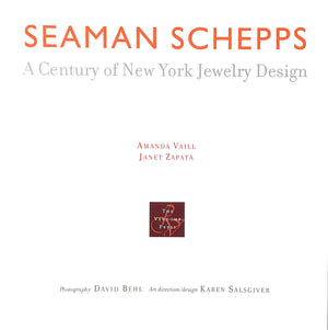 "Seaman Schepps: A Century Of New York Jewelry Design" 2004 VAILL, Amanda and ZAPATA, Janet
