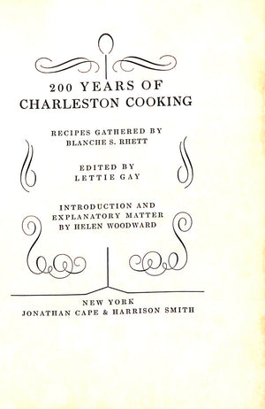 "200 Years Of Charleston Cooking" 1934 RHETT, Blanche S., GAY, Lettie, WOODWARD, Helen (SOLD)