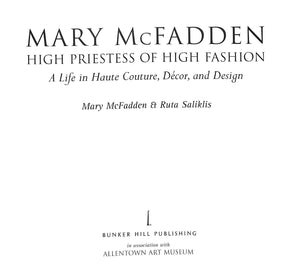 "Mary McFadden High Priestess Of High Fashion" (SIGNED) 2004 MCFADDEN, Mary and SALIKLIS, Ruta