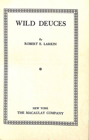 "Wild Deuces" 1928 LARKIN, Robert E.