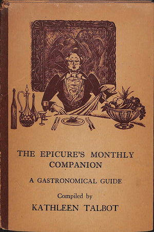 "The Epicure's Monthly Companion: A Gastronomical Guide" 1952 TALBOT, Kathleen