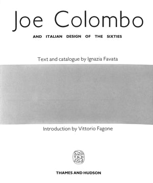 "Joe Colombo And Italian Design Of The Sixties" 1988 FAVATA, Ignazia [text by]