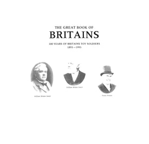 "The Great Book Of Britains: 100 Years of Britains Toy Soldiers 1893-1993"