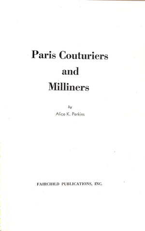 "Paris Couturiers And Milliners" 1949 PERKINS, Alice K.