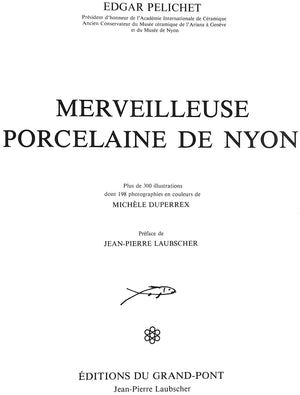 "Merveilleuse Porcelaine de Nyon" PELICHET, Edgar