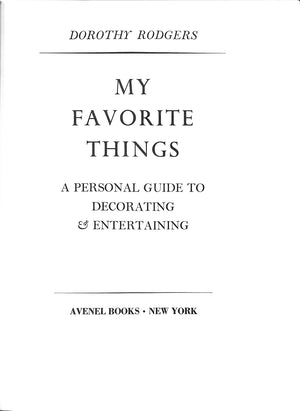 "My Favorite Things: A Personal Guide To Decorating And Entertaining" 1974 RODGERS, Dorothy