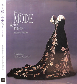 "De La Mode & Des Jardins: Au Musee Galliera" 1997 HORVAT, Frank & JOIN-DIETERLE, Catherine