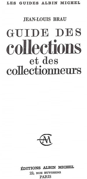 "Guide Des Collections Et Des Collectionneurs" 1967 BRAU, Jean-Louis