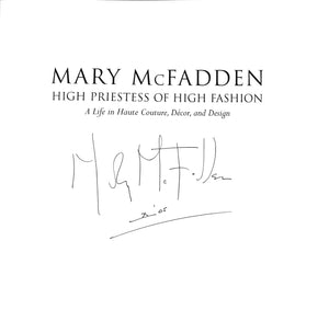 "Mary McFadden High Priestess Of High Fashion" (SIGNED) 2004 MCFADDEN, Mary and SALIKLIS, Ruta