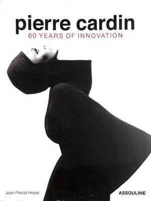 "Pierre Cardin: 60 Years Of Innovation" 2010 HESSE, Jean-Pascal