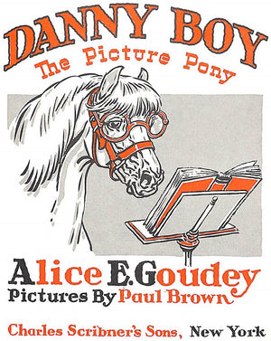 "Danny Boy The Picture Pony" 1952 GOUDY, Alice E.