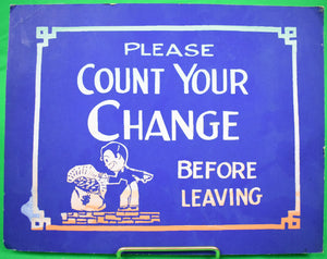 Please Count Your Change Before Leaving Hand-Painted Sign