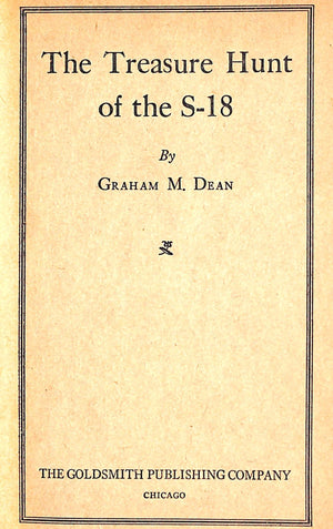 "The Treasure Hunt Of The S-18" 1934 DEAN, Graham M.