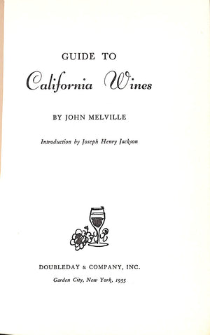 "Guide To California Wines: A Practical Reference Book For All Wine Lovers" 1955 MELVILLE, John Melville