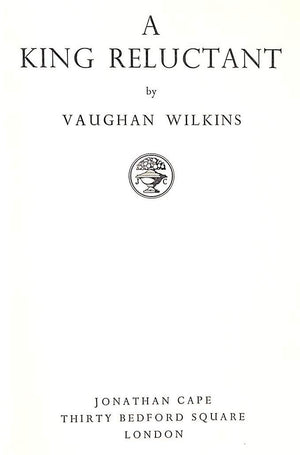 "A King Reluctant" 1952 WILKINS, Vaughan