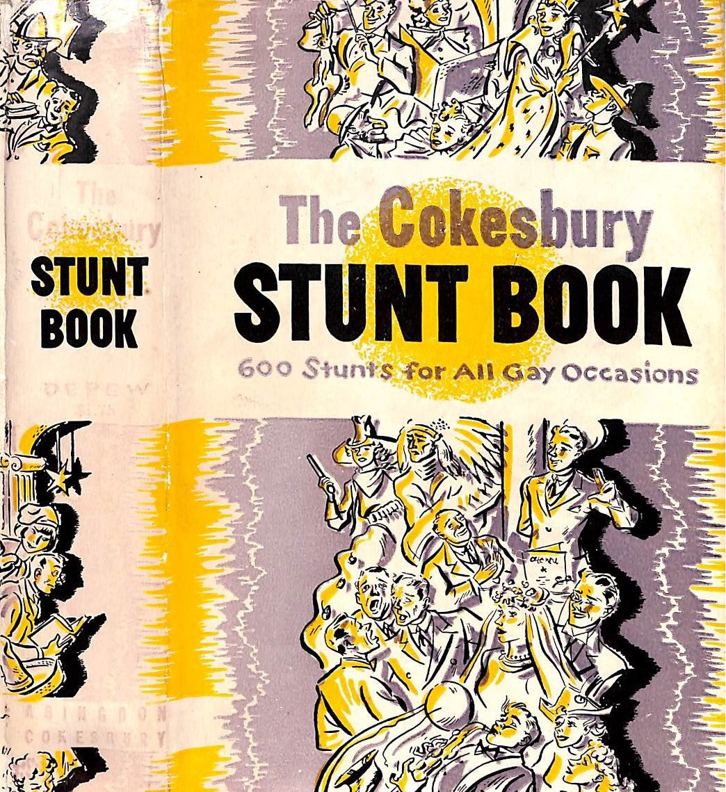 "The Cokesbury Stunt Book: 600 Stunts For All Gay Occasions" 1934 DEPEW, Arthur M.