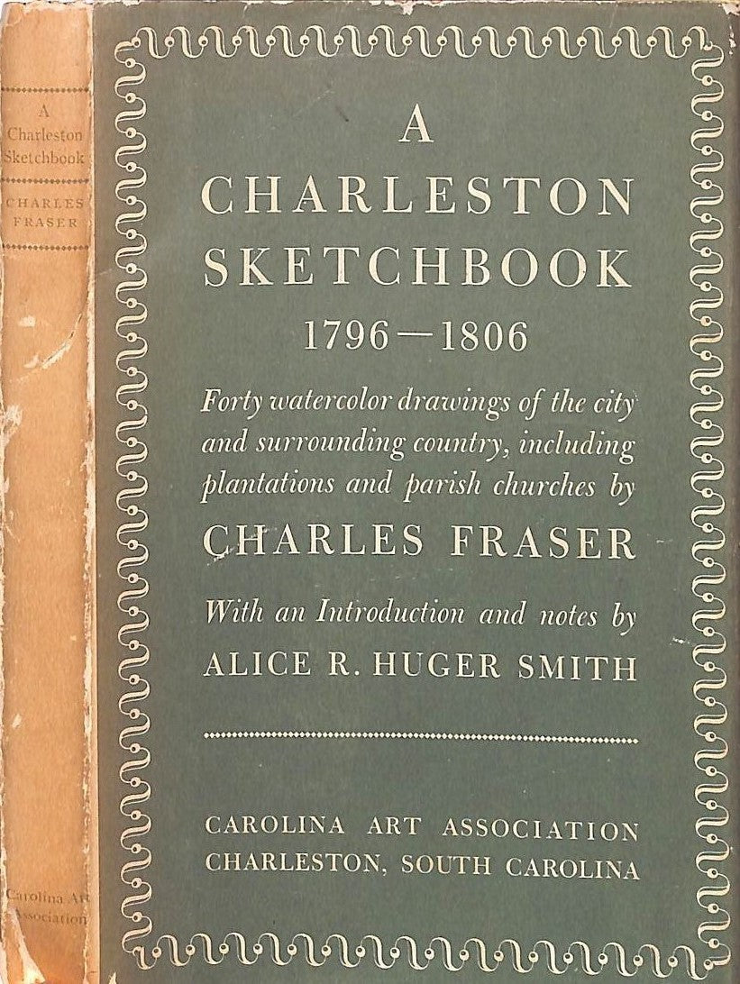 "A Charleston Sketchbook 1796-1806" 1940 FRASER, Charles