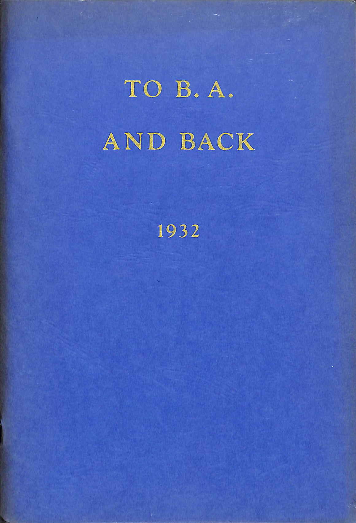 "To B. A. And Back 1932" 1969 KNOX, Seymour H.
