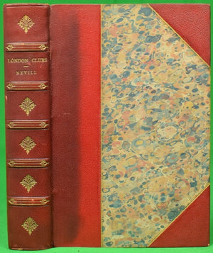 "London Clubs: Their History & Treasures" 1911 NEVILL, Ralph (SOLD)