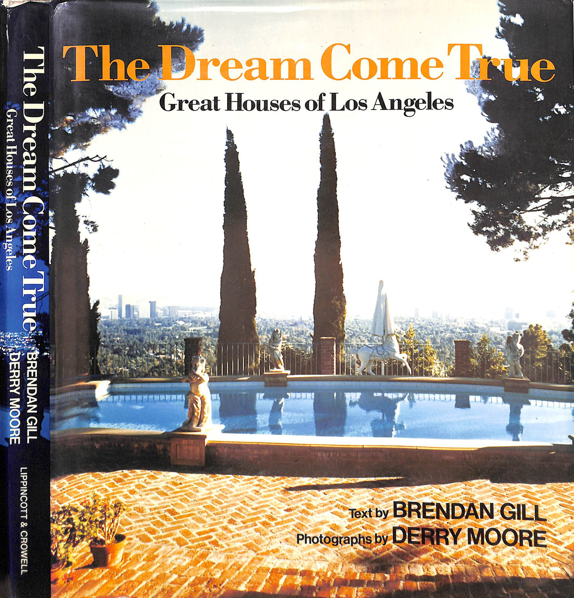 "The Dream Come True: Great Houses Of Los Angeles" 1980 GILL, Brendan & MOORE, Derry