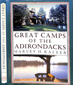 "Great Camps Of The Adirondacks" 1990 KAISER, Harvey H.