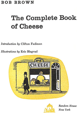 "The Complete Book Of Cheese" 1955 BROWN, Bob
