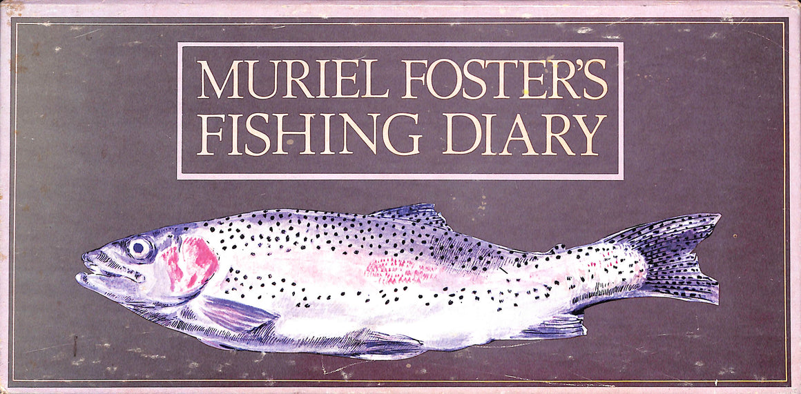 "Muriel Foster's Fishing Diary" 1980 FOSTER, Muriel