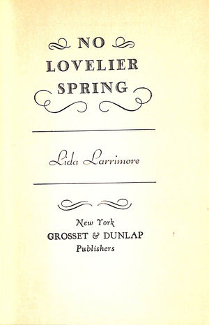 "No Lovelier Spring" 1935 LARRIMORE, Lida