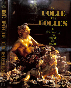 "De Folie En Folies La Decouverte Du Monde Des Jardins" 1987