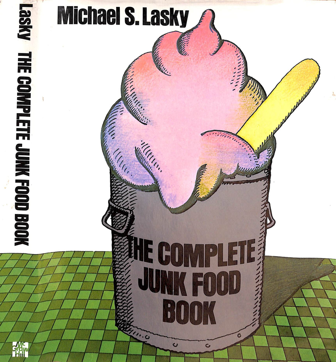 "The Complete Junk Food Book" 1977 LASKY, Michael S.