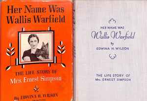 "Her Name Was Wallis Warfield: The Life Story Of Mrs. Ernest Simpson" WILSON, Edwina H.