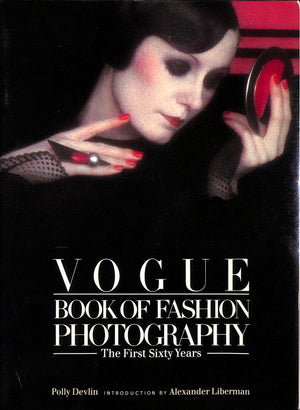 "Vogue: Book Of Fashion Photography/ The First Sixty Years" 1979 DEVLIN, Polly [text by]