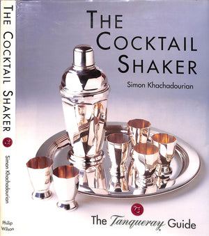 "The Cocktail Shaker: The Tanqueray Guide" 2000 KHACHADOURIAN, Simon
