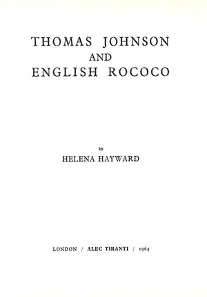 "Thomas Johnson And English Rococo" 1964 HAYWARD, Helena