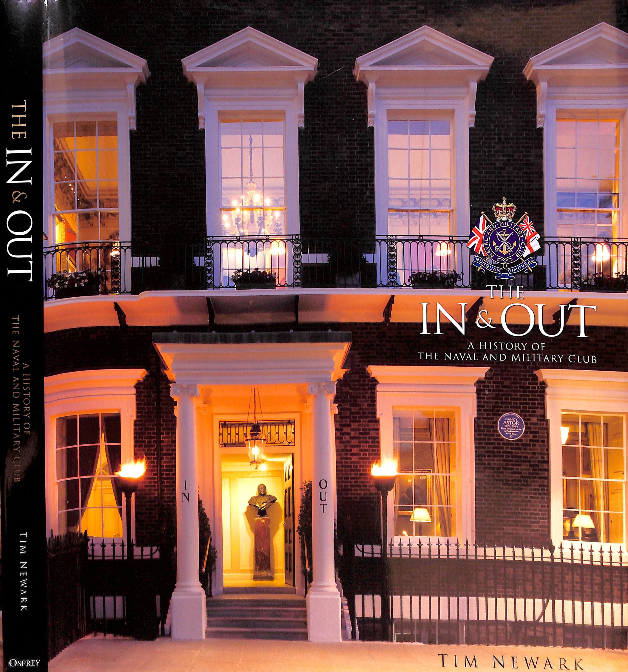 "In and Out : A History Of The Naval And Military Club" 2015 NEWARK, Tim