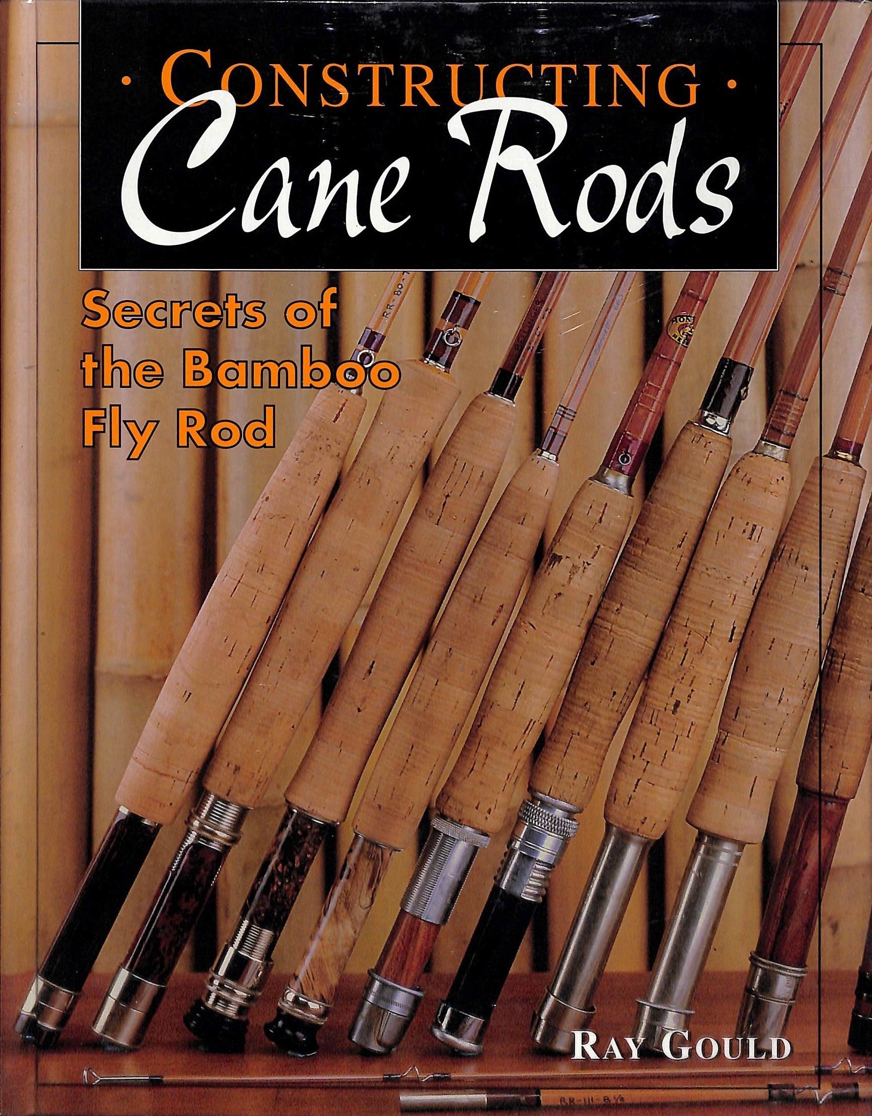 The Fine Bamboo Fly Rod - A Master's Secrets of Restoration and