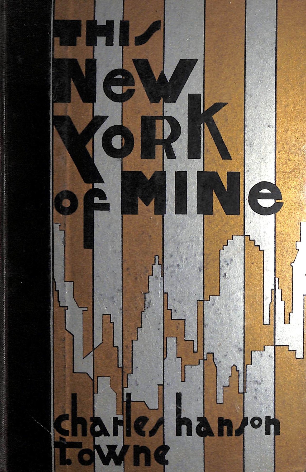 "This New York Of Mine" 1931 TOWNE, Charles Hanson