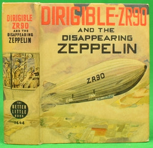 "Dirigible-ZR90 And The Disappearing Zeppelin" 1941 WINTERBOTHAM, R.R. (SOLD)