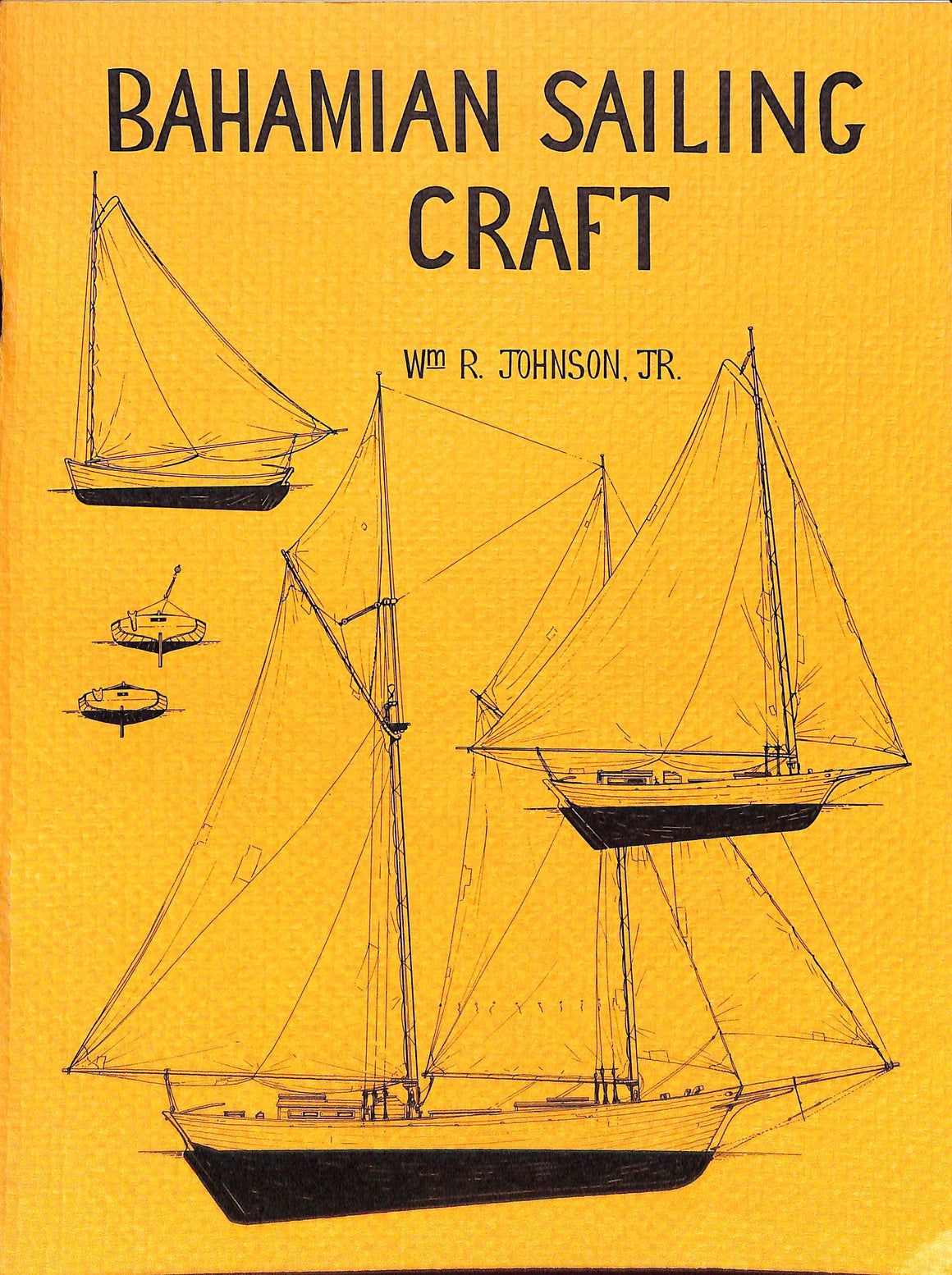 "Bahamian Sailing Craft" 1973 JOHNSON, Wm R. Jr.