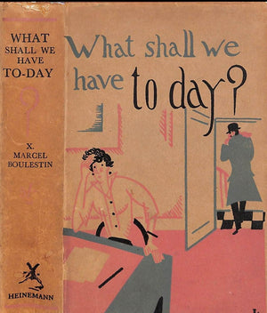"What Shall We Have Today?" BOULESTIN, X. Marcel