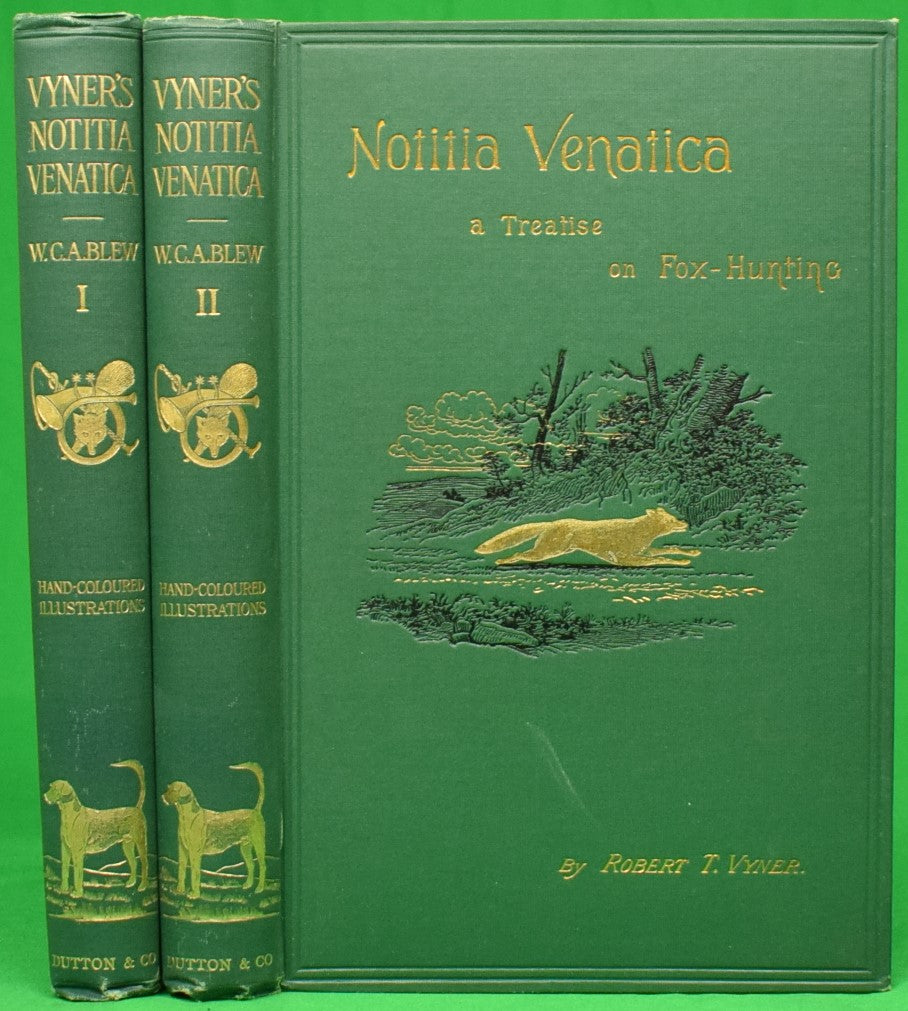 "Notitia Venatica: A Treatise On Fox-Hunting Vol I & II" VYNER, Robert T.