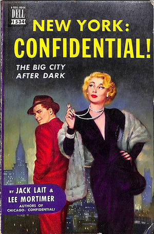 "New York: Confidential! The Lowdown On Its Bright Life" 1951 LAIT, Jack & MORTIMER, Lee