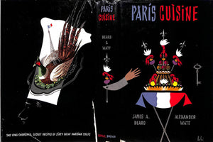 "Paris Cuisine" 1952 BEARD, James A. and WATT, Alexander (SOLD)