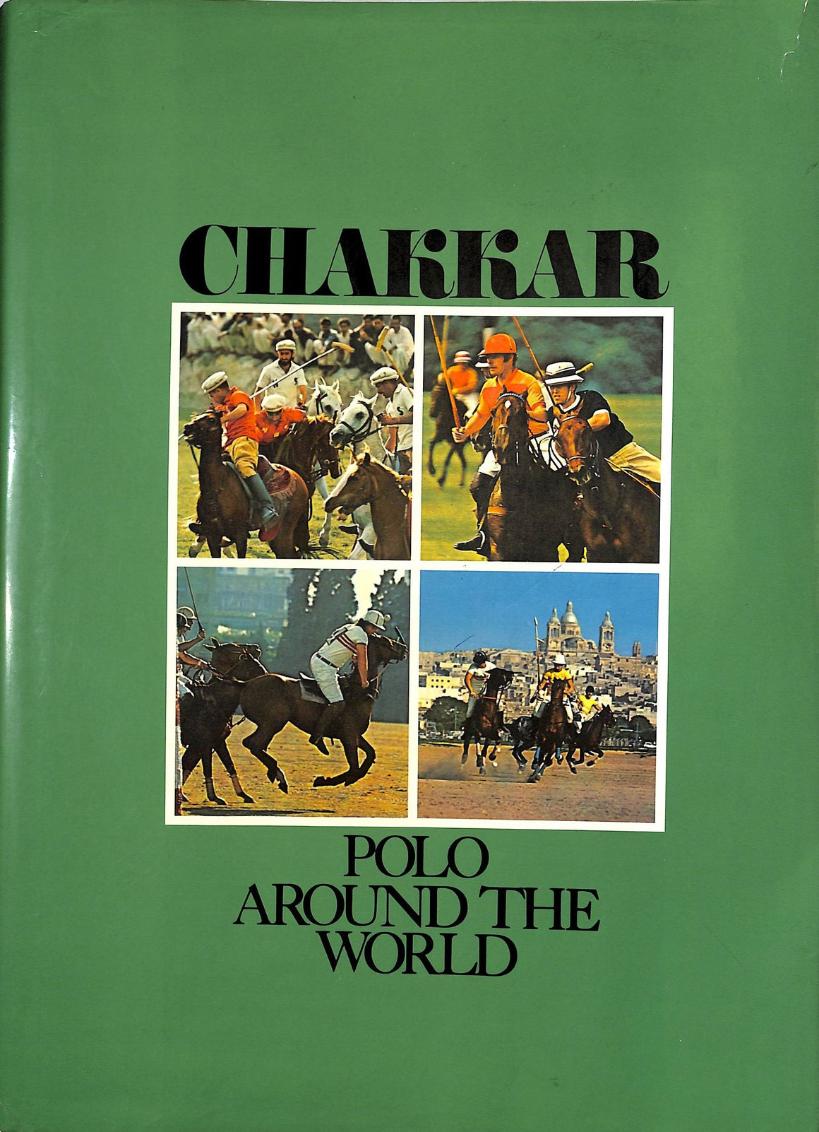 "Chakkar: Polo Around The World" 1971 SPENCER, Herbert (SOLD)